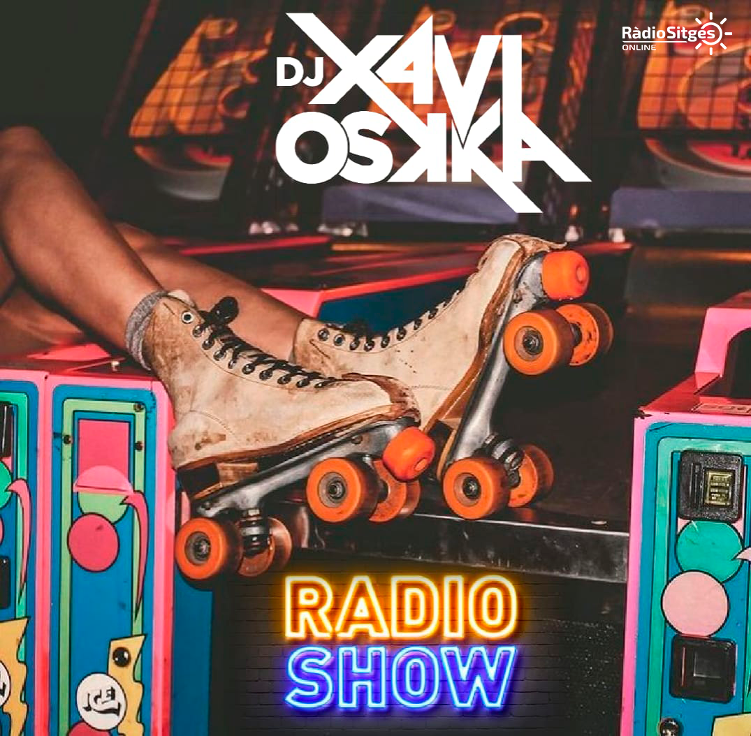 Dj Xavi Oskka Radio Show, amb Xavi Oskka